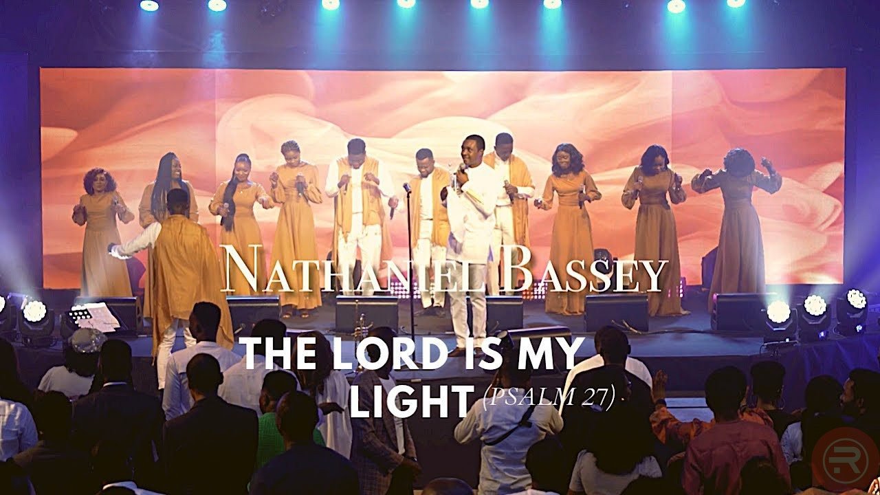 Nathaniel Bassey 'The Lord Is My Light' (Psalm 27) Mp3 Download & lyrics 2022