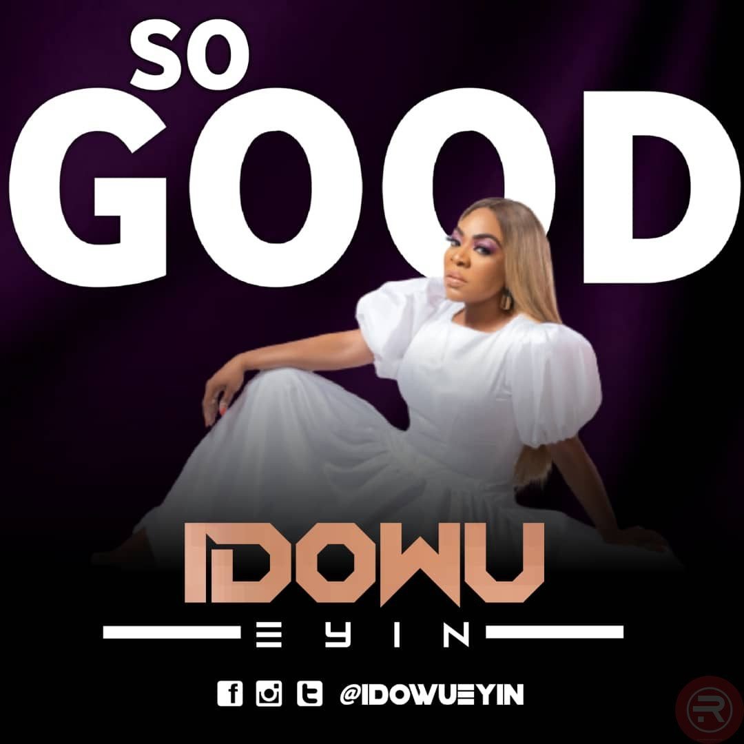 Music Video: Idowu Eyin 'So Good' 2022