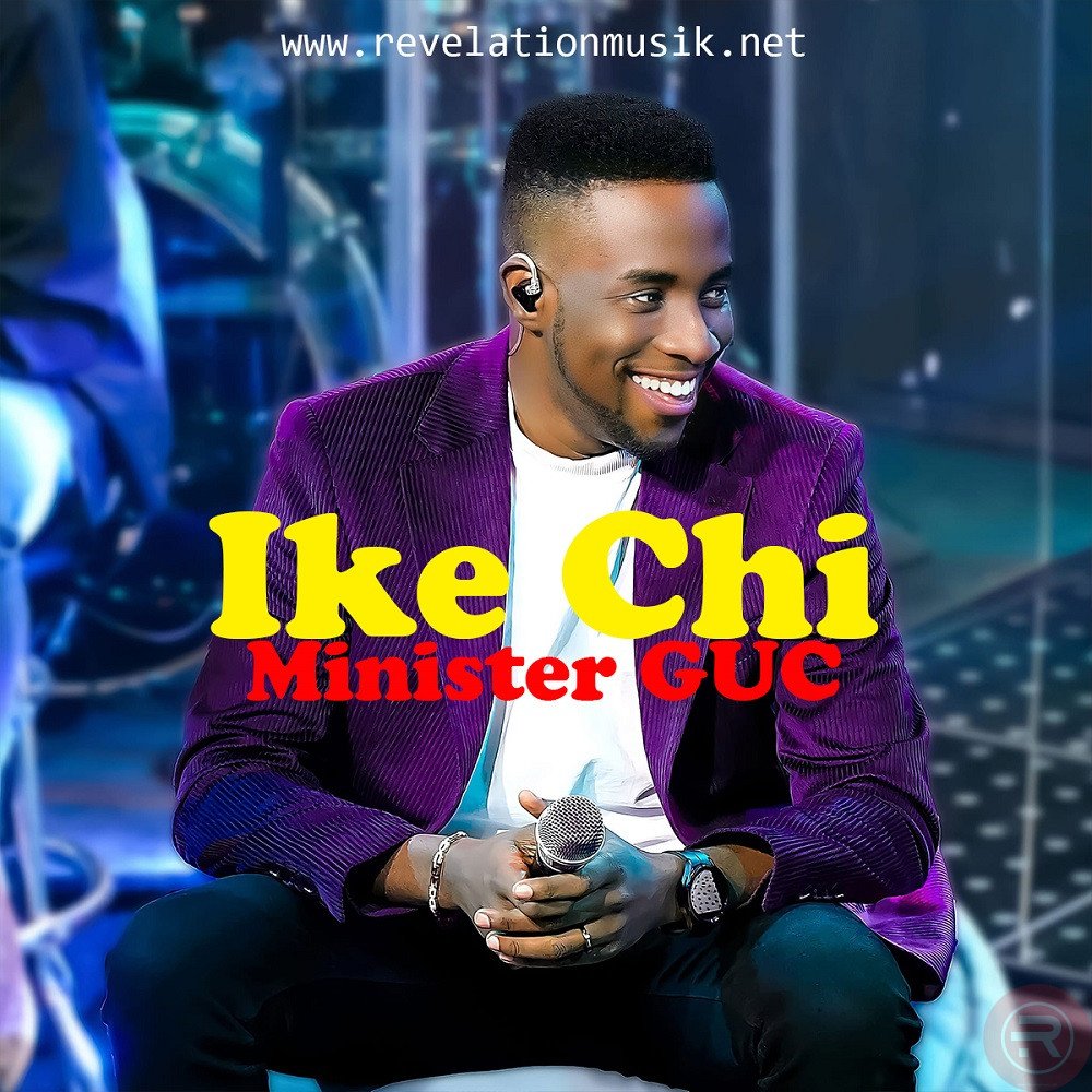 Minister GUC 'Ike Chi' Mp3 Download & Lyrics 2023