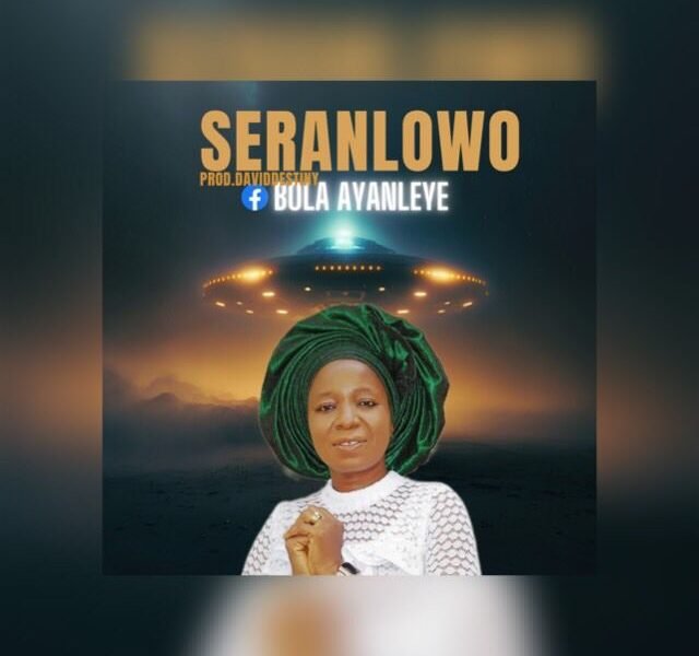 BOLA AYANLEYE – SERANLOWO