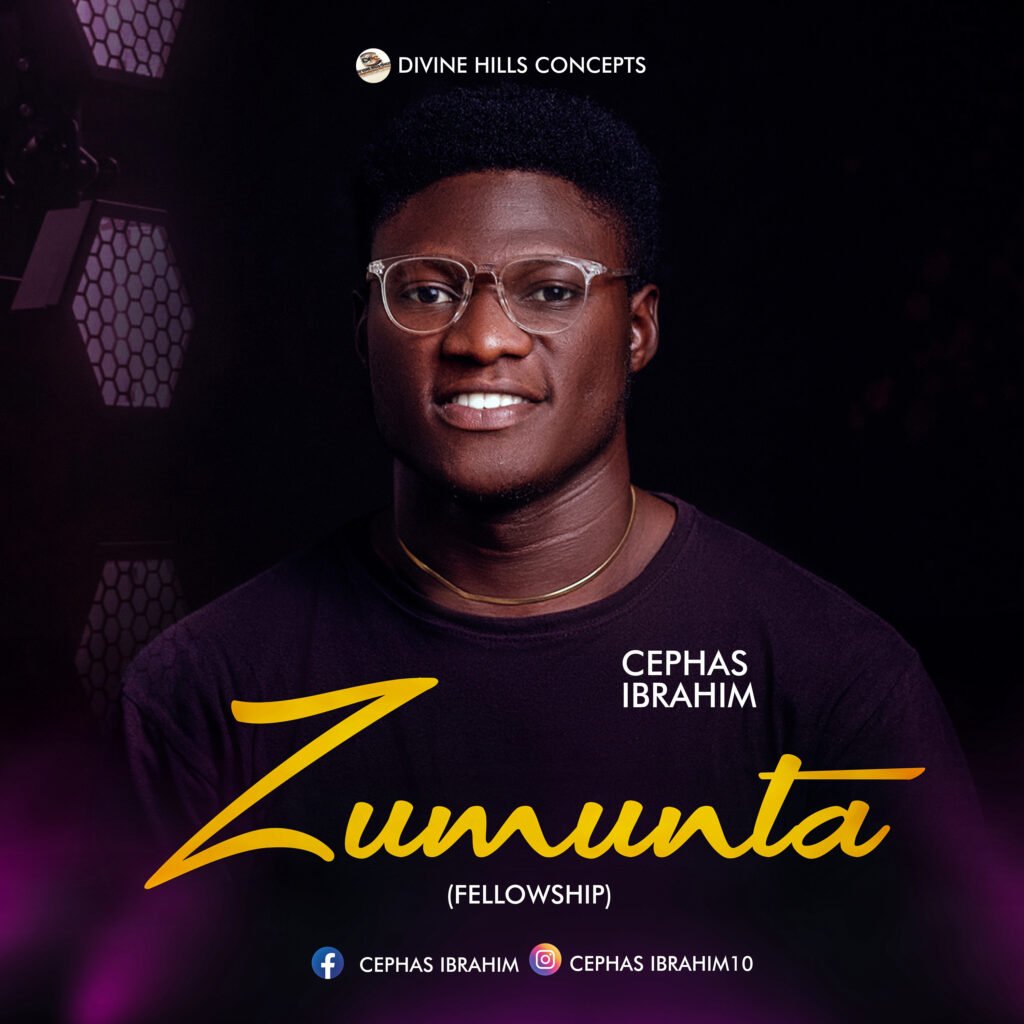 : Zumunta (Fellowship) – Cephas Ibrahim prod Anointed