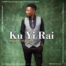 Myke E. Maigari – Kuyi Rai