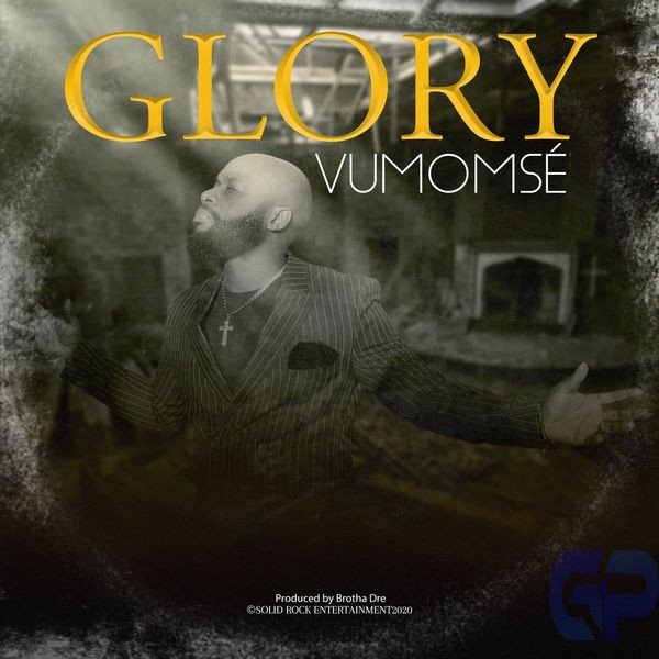 Vumomsé pride us with Glory (Mp3 Download)