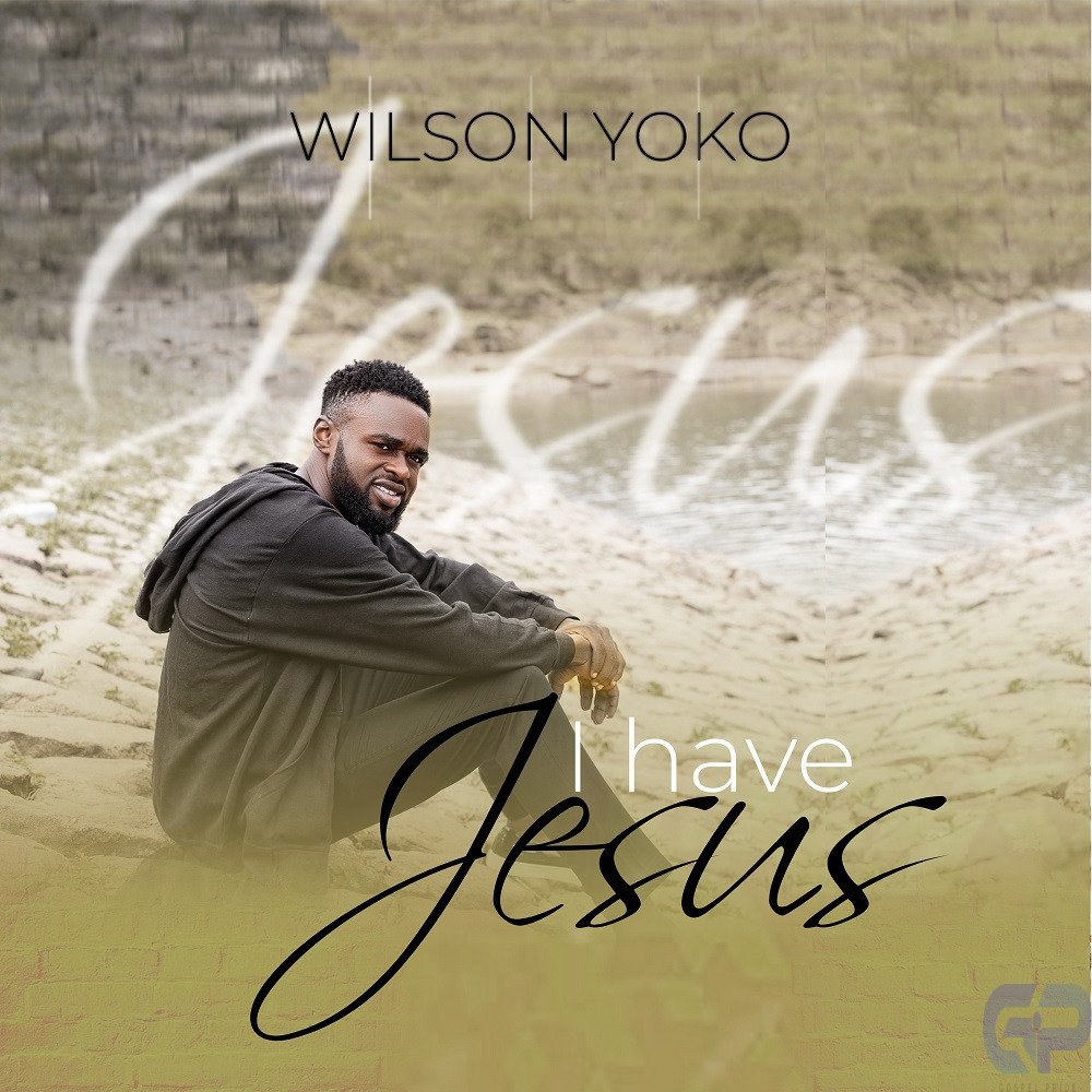 Download: Wilson Yoko Prides us with I Have Jesus