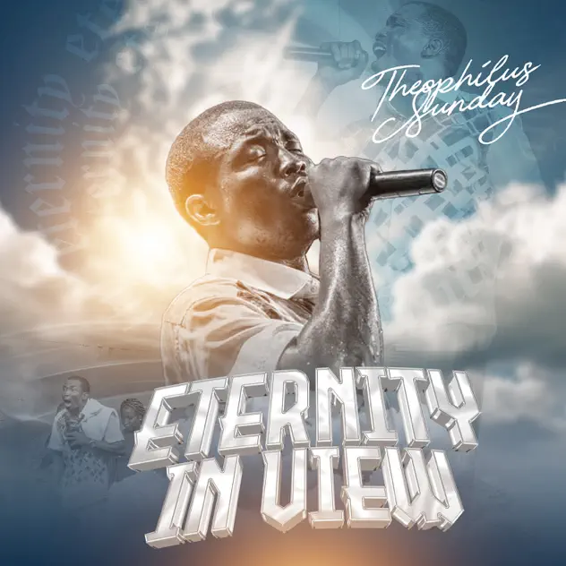 Theophilus sunday & 1spirit 'Eternity in View' (Full Album) Mp3 Download 2023