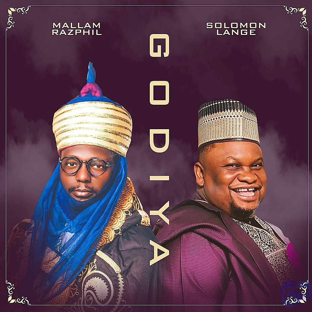 Mallam Razphil prides Godiya Ft Solomon Lange Mp3 Download