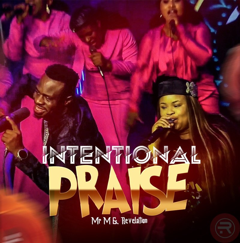 Mr M & Revelation 'Intentional Praise' Mp3 Download 2023