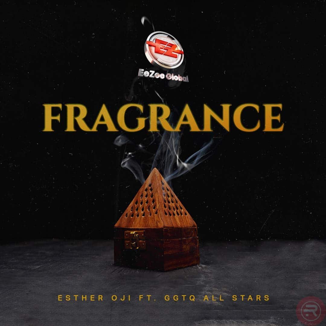 Esther Oji 'Fragrance' (Ft. GGTQ Allstars) Mp3 Download 2023