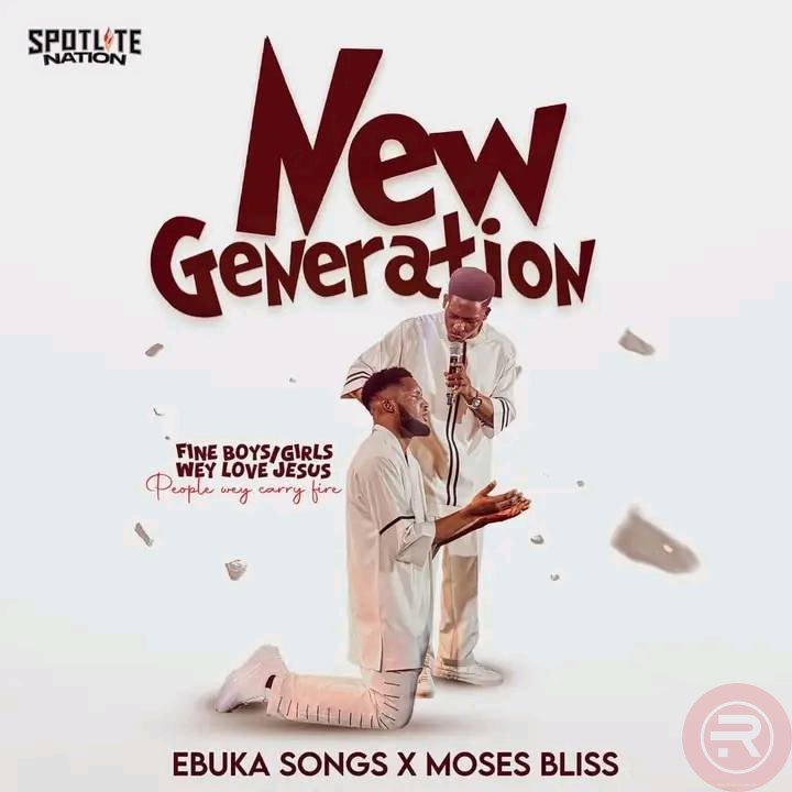 Ebuka Songs 'New Generation' Ft Moses Bliss Mp3 Download 2024