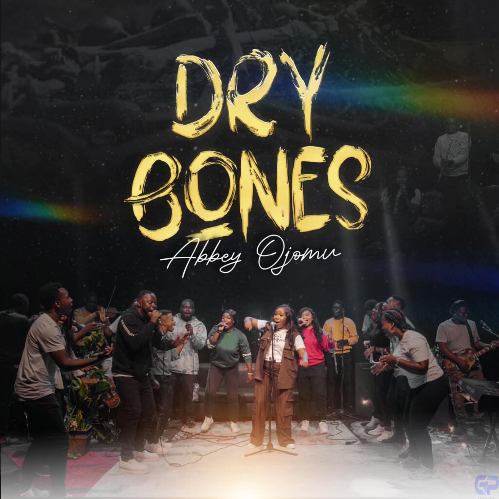 Abbey Ojomu prides us with 'Dry Bones' Mp3 Download