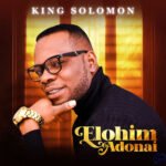 King Solomon - Elohim Adonai Mp3 Download